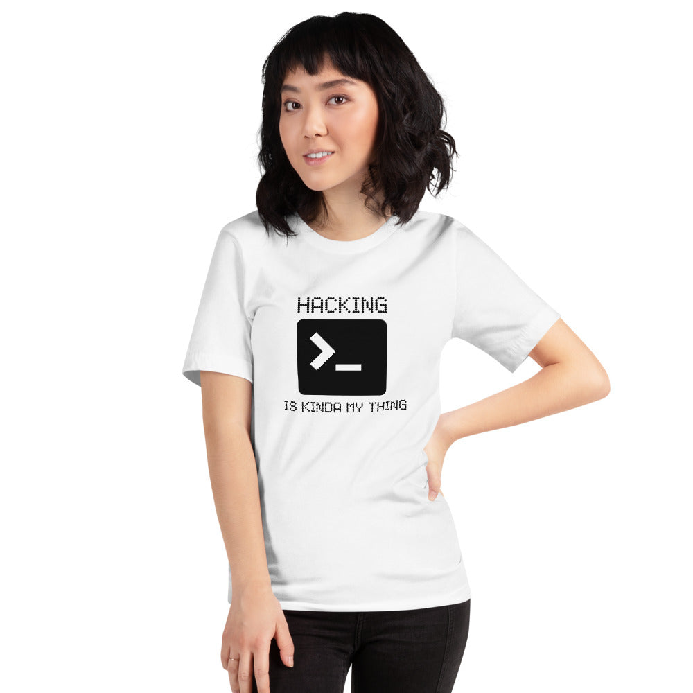 Hacking is kinda my thing - Short-Sleeve Unisex T-Shirt (black text)