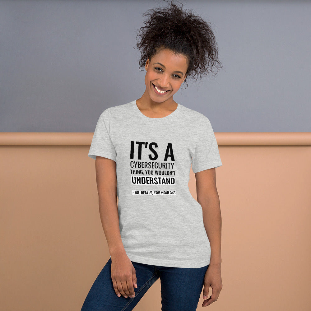 It's a Cybersecurity thing -  Short-Sleeve Unisex T-Shirt (black text)