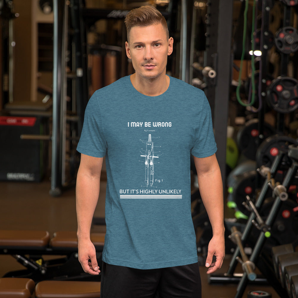 I may be wrong, but it's highly unlikely - Short-Sleeve Unisex T-Shirt