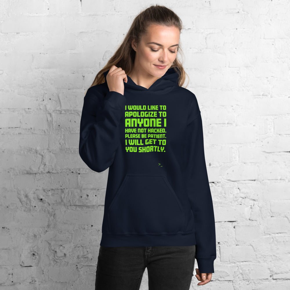 I would like to apologize to anyone I have not hacked - Unisex Hoodie