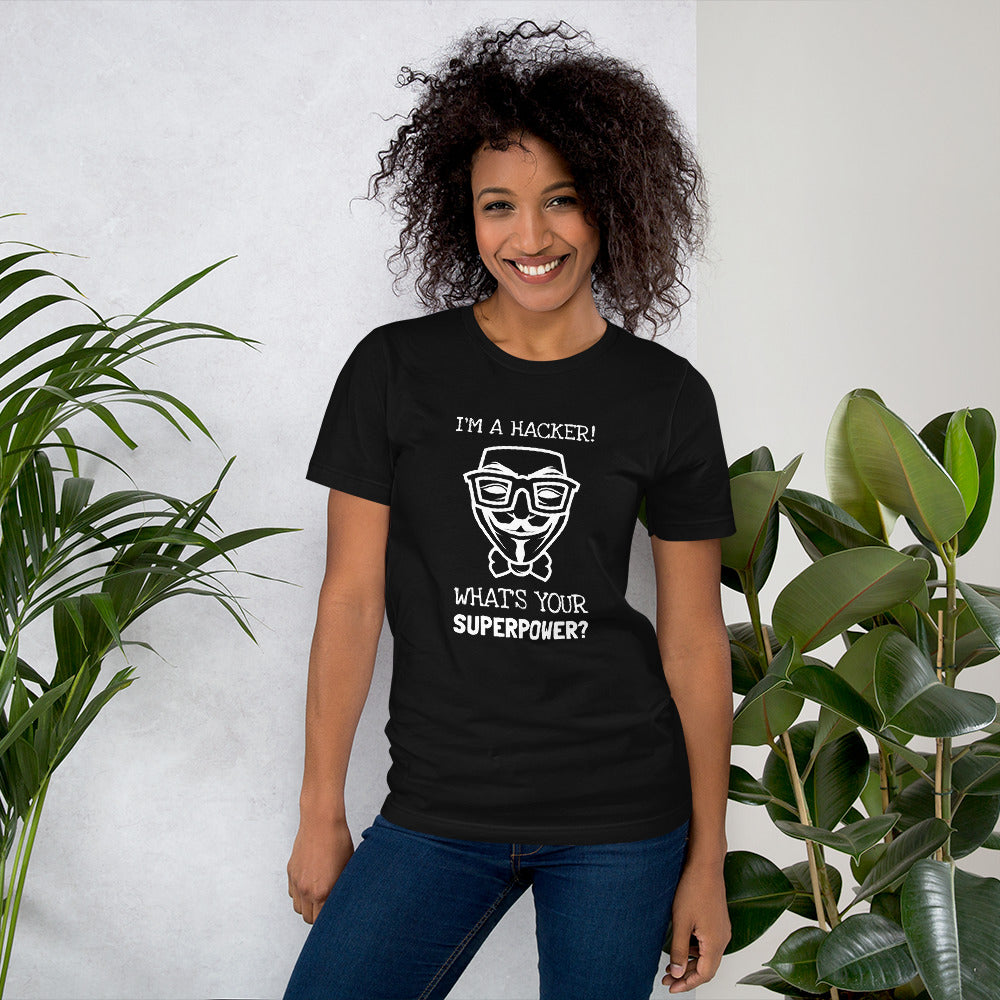 I'm a hacker! What's your superpower? - Short-Sleeve Unisex T-Shirt (white text)