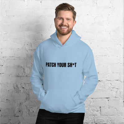 PATCH YOUR SH*T - Unisex Hoodie (black text)