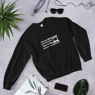 I'm not OBSESSED with HACKING - Unisex Sweatshirt