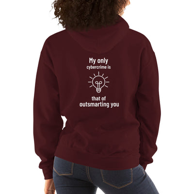 My only cybercrime is that of  outsmarting  you - Unisex Hoodie