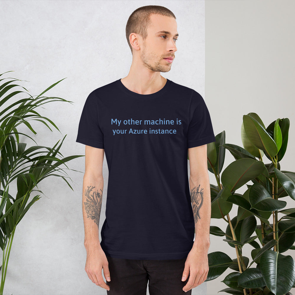 My other machine - Short-Sleeve Unisex T-Shirt (blue text)