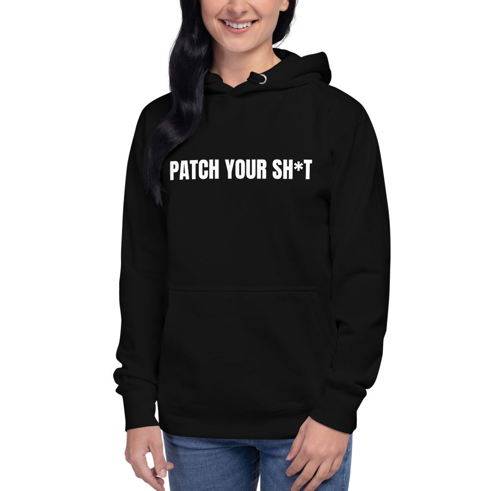 PATCH YOUR SH*T - Unisex Hoodie (white text)