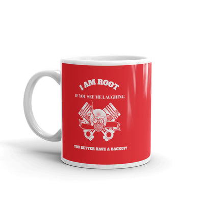 I Am Root If You See Me Laughing You Better Have A Backup - Mug (red)