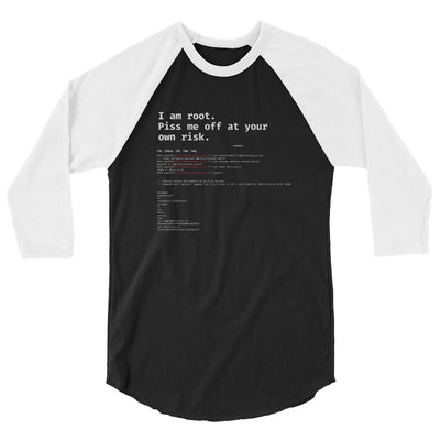 I am root. Piss me off at your own risk -  3/4 sleeve raglan shirt