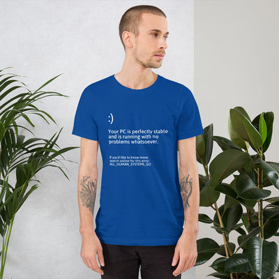 Your PC is perfectly stable -  Short-Sleeve Unisex T-Shirt