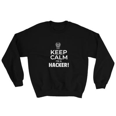 Keep Calm I'm a hacker!  - Sweatshirt (white text)