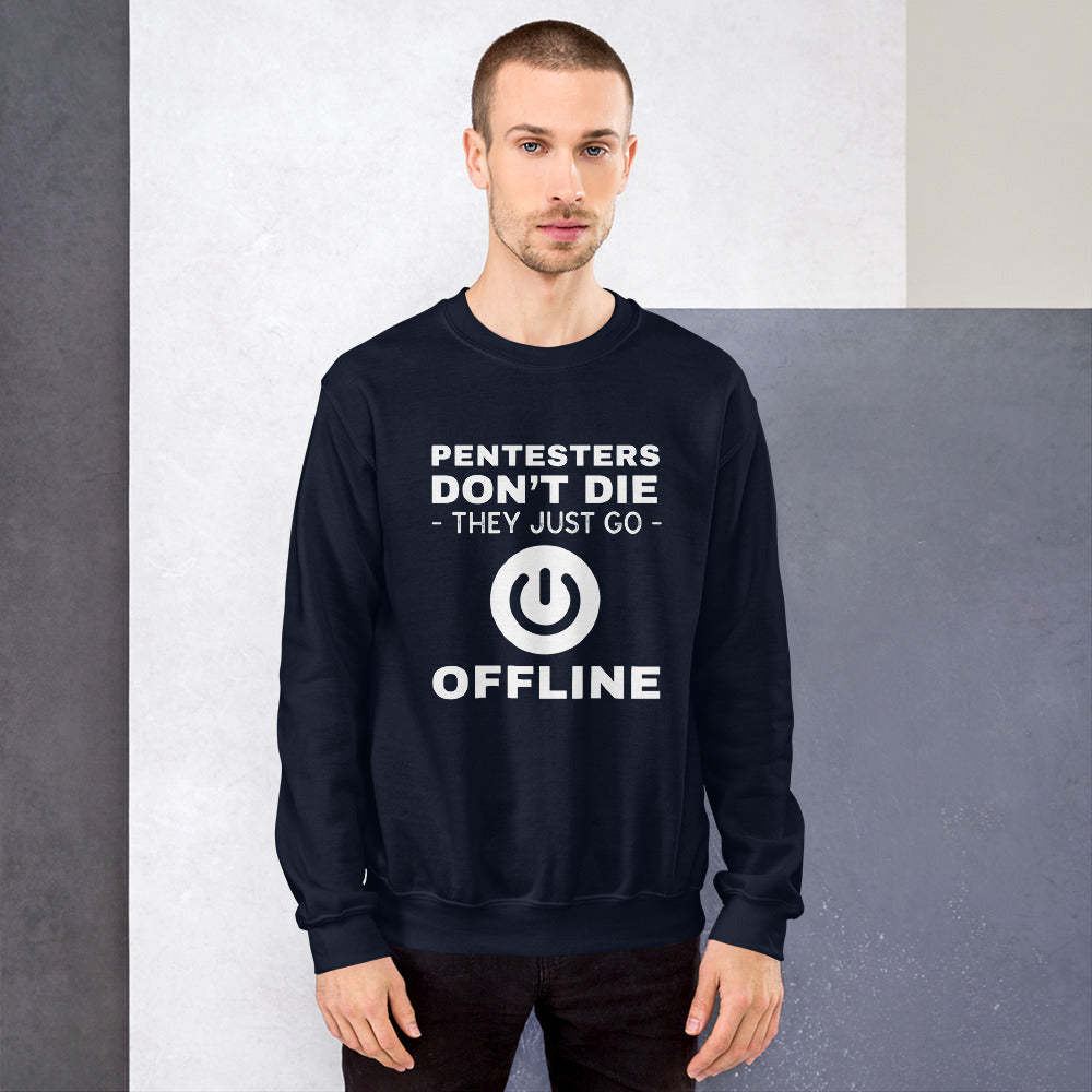 Pentesters don’t die they just go offline - Unisex Sweatshirt