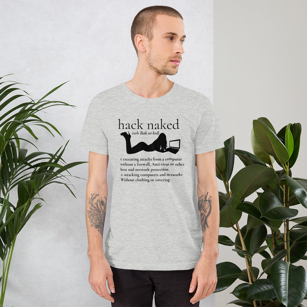Hack naked - Short-Sleeve Unisex T-Shirt (black text)