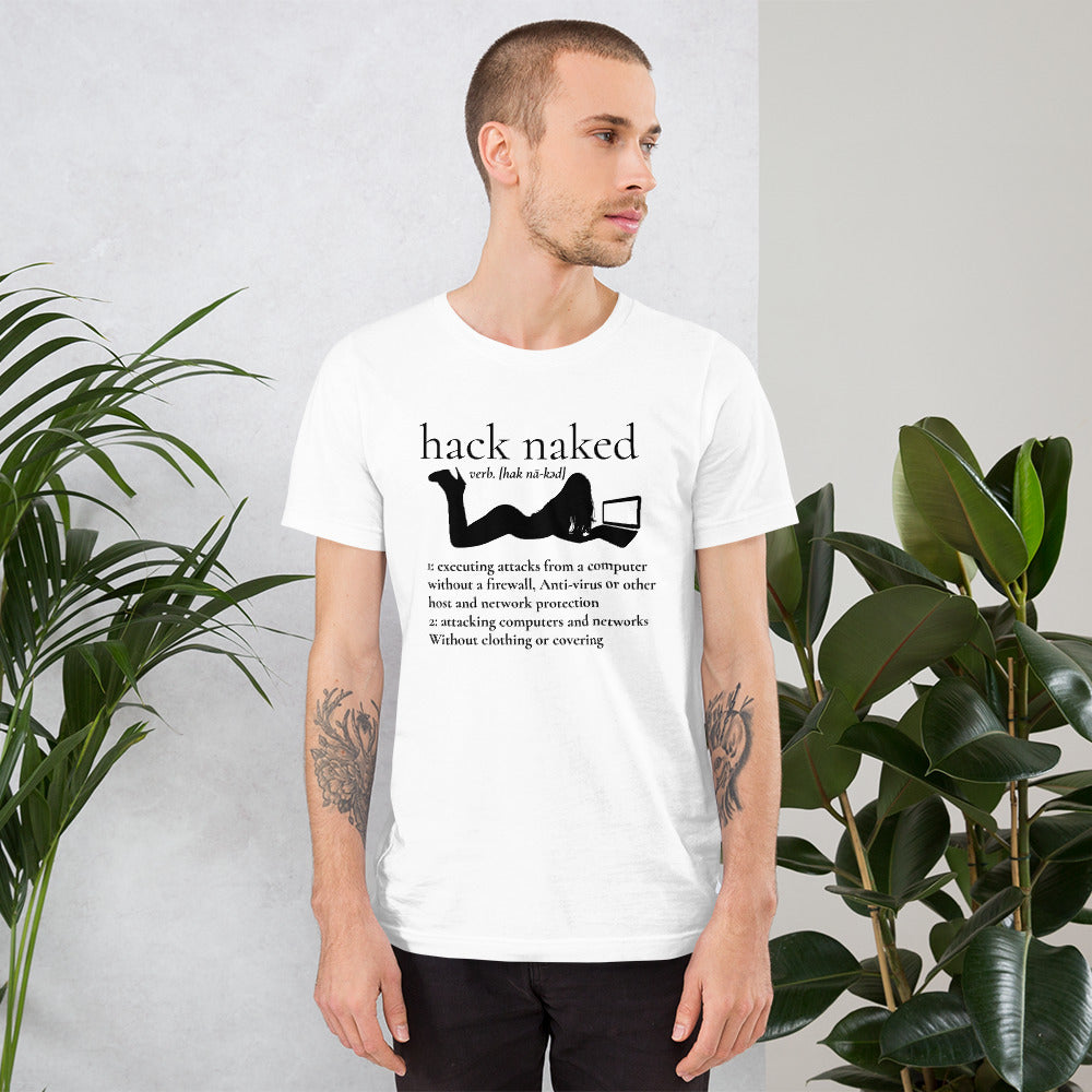 Hack naked - Short-Sleeve Unisex T-Shirt (black text)