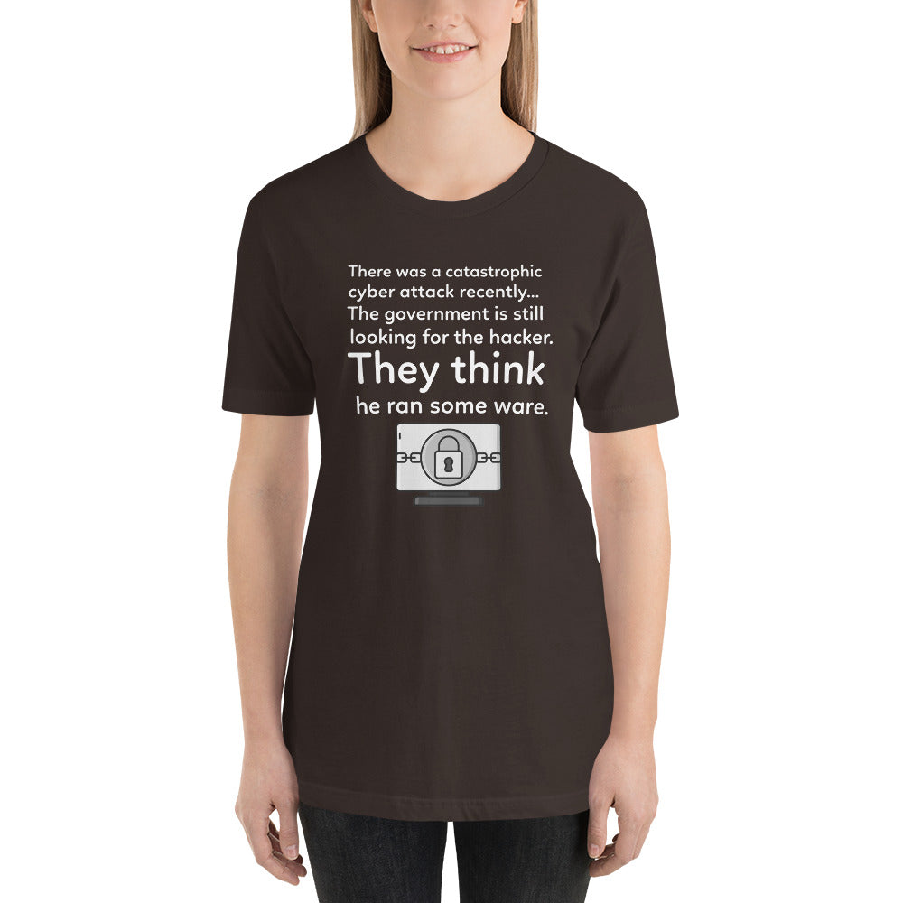 They think he ran some ware - Short-Sleeve Unisex T-Shirt (white text)