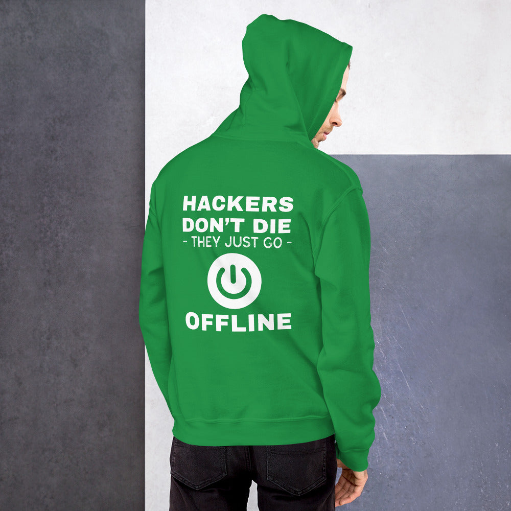 Hackers don’t die they just go offline - Unisex Hoodie