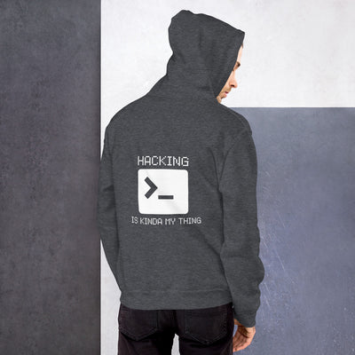 Hacking is kinda my thing - Unisex Hoodie (white text)