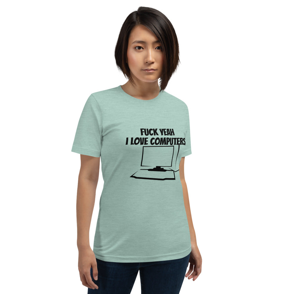 Fuck Yeah I love computers - Short-Sleeve Unisex T-Shirt (black text)