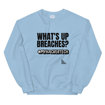 What's up breaches?  - Unisex Sweatshirt (black text)