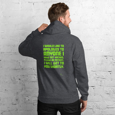 I would like to apologize to anyone I have not hacked - Unisex Hoodie