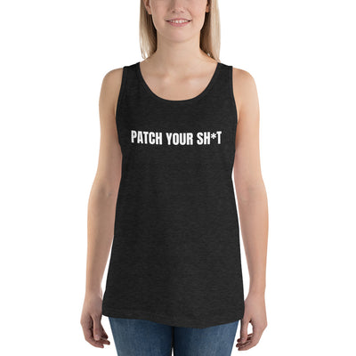 PATCH YOUR SH*T - Unisex Tank Top (white text)