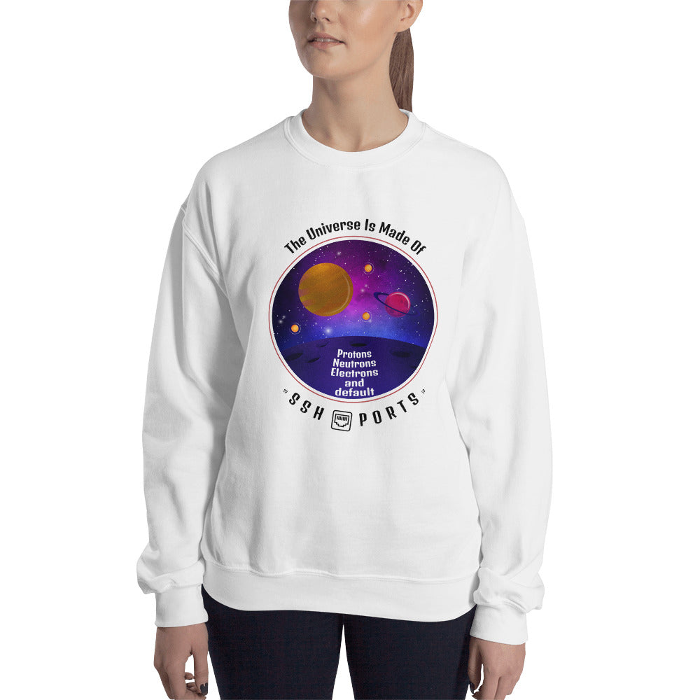 The Universe Is Made Of Default SSH Ports - Unisex Sweatshirt (black text)