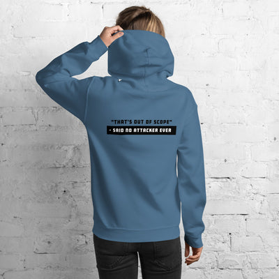 "That's out of scope"- said no attacker ever - Unisex Hoodie (black text)