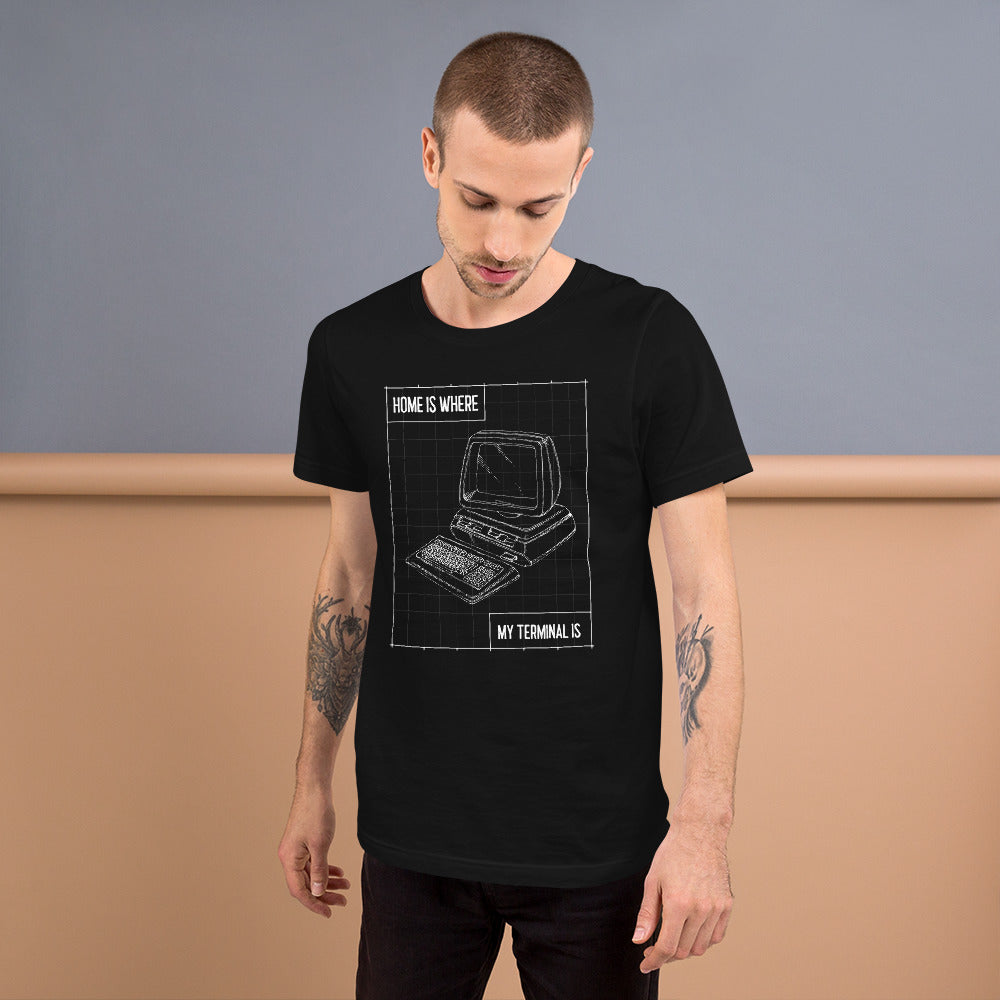 Home is where my terminal is - Short-Sleeve Unisex T-Shirt