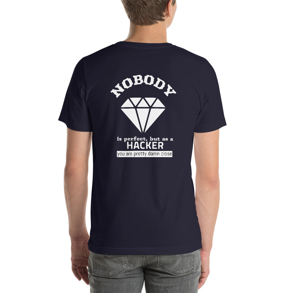 Nobody is perfect but as a hacker you are pretty damn close  - Short-Sleeve Unisex T-Shirt