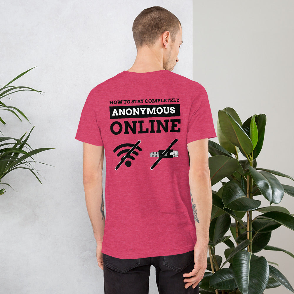 How to stay completely anonymous online - Short-Sleeve Unisex T-Shirt