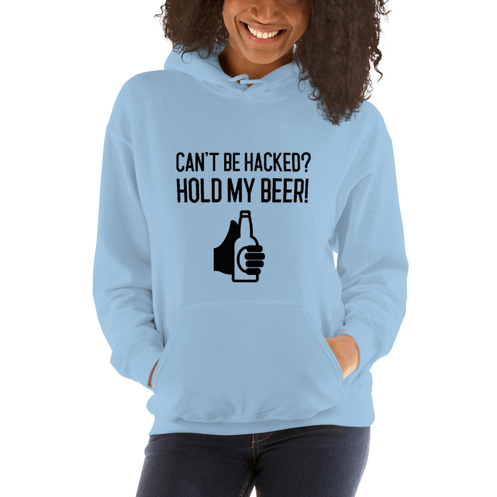 Can’t be hacked? Hold my beer! - Unisex Hoodie (black text)