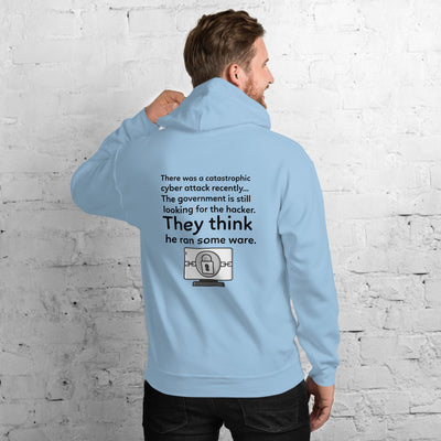 They think he ran some ware -  Unisex Hoodie