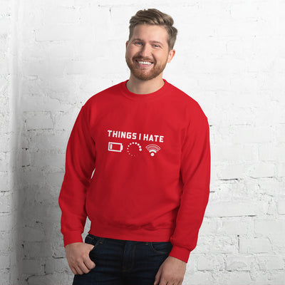 Things I hate - Unisex Sweatshirt (white text)