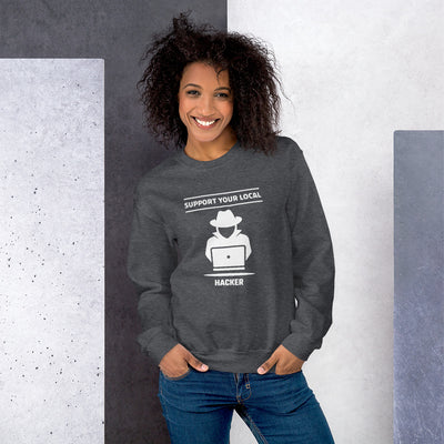 Support your local hacker - Unisex Sweatshirt