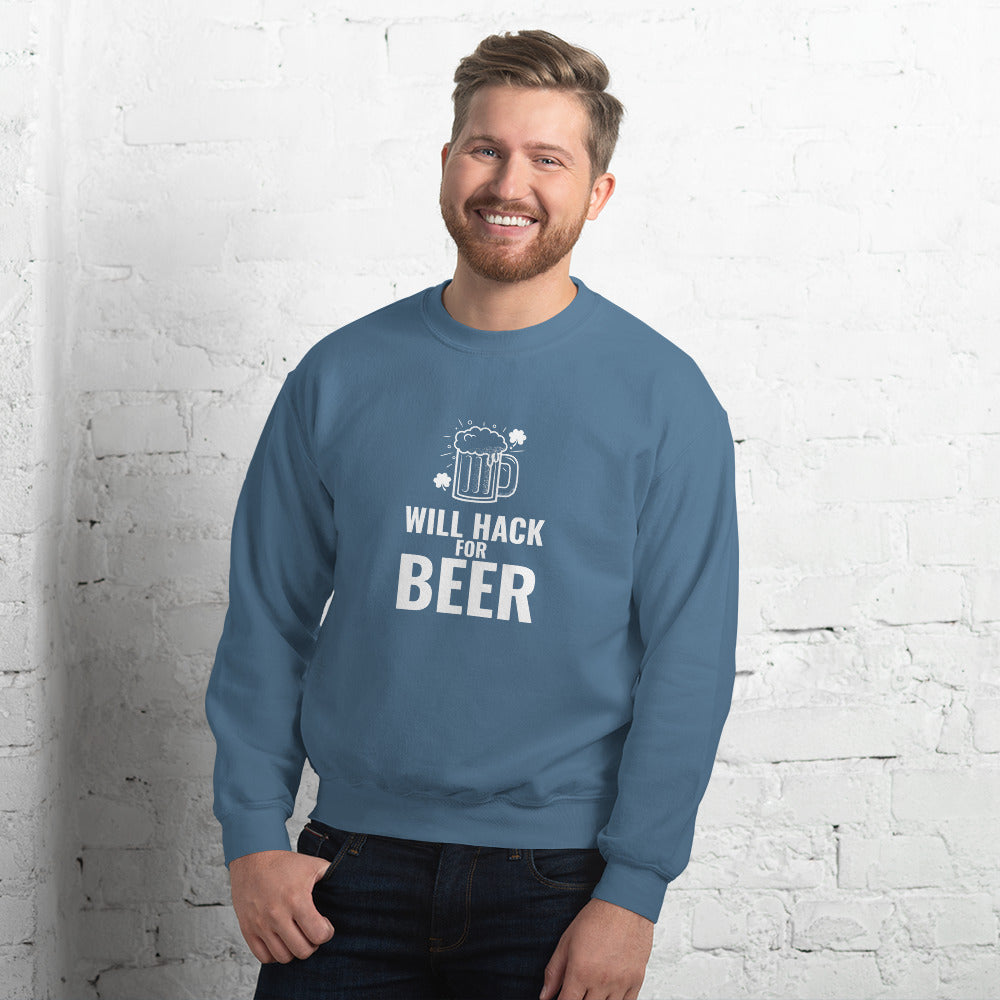 Will hack for beer - Unisex Sweatshirt