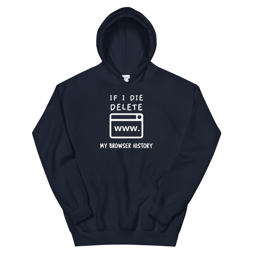 If I die, delete my browser history - Unisex Hoodie (white text)