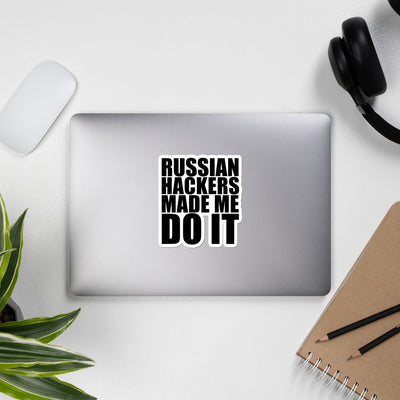 Russian Hackers made me do it - Bubble-free stickers