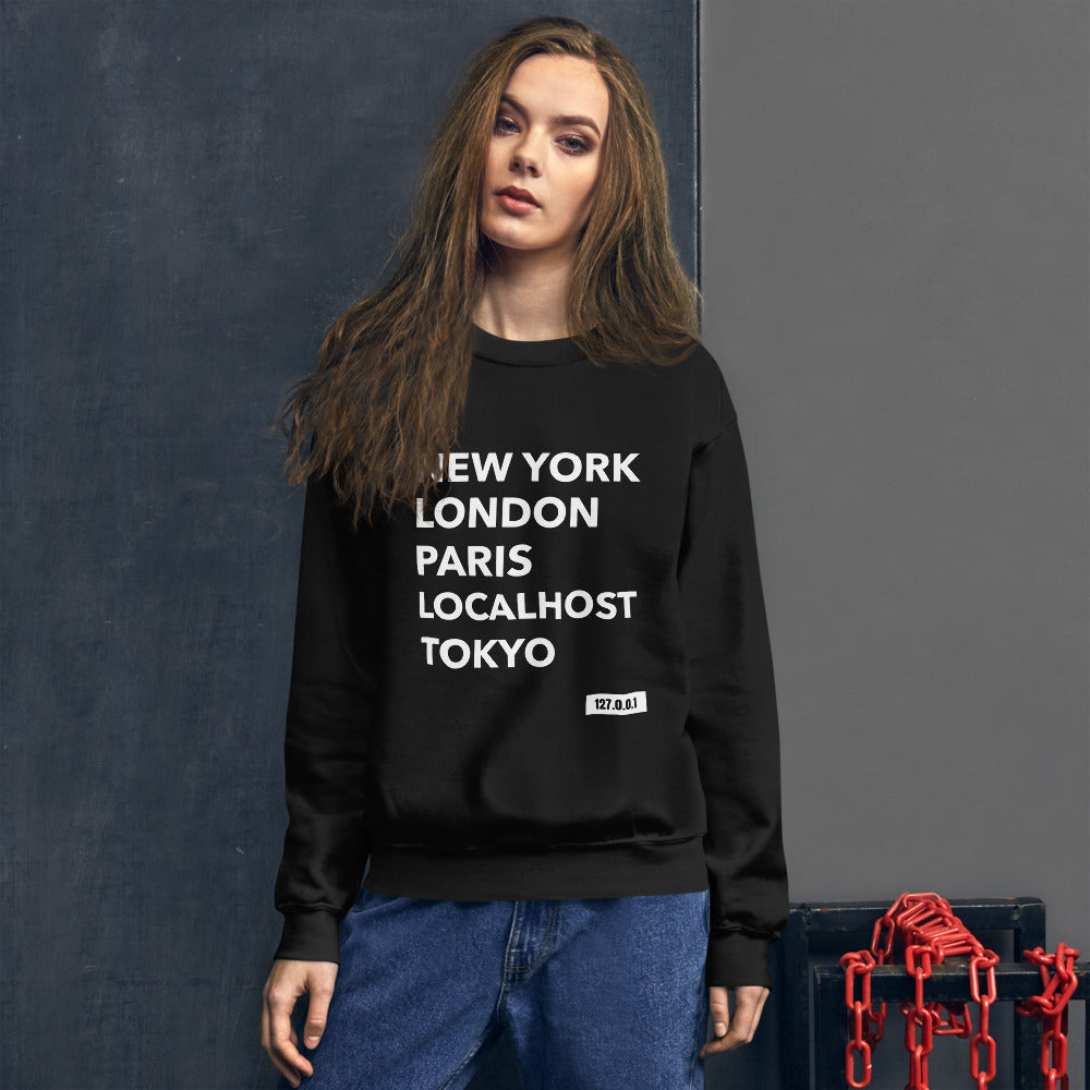 New York London Paris Localhost Tokyo 127.0.0.1 - Unisex Sweatshirt