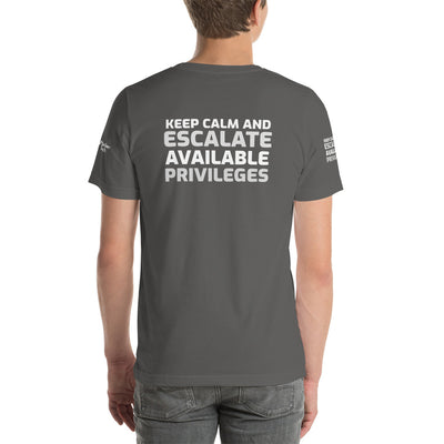 Keep calm and escalate privileges - Short-Sleeve Unisex T-Shirt ( with all sides designs)