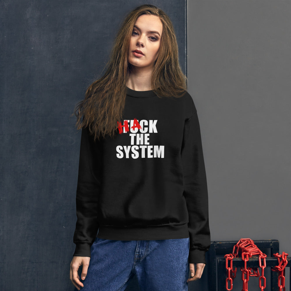 Hack the system - Unisex Sweatshirt