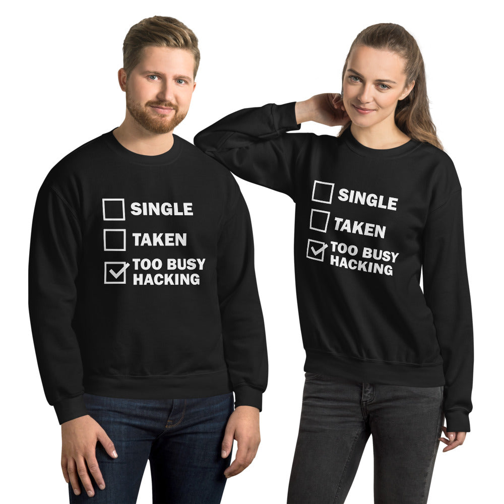Too busy hacking - Unisex Sweatshirt (white text)