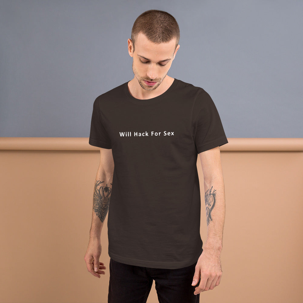 Will hack for sex - Short-Sleeve Unisex T-Shirt