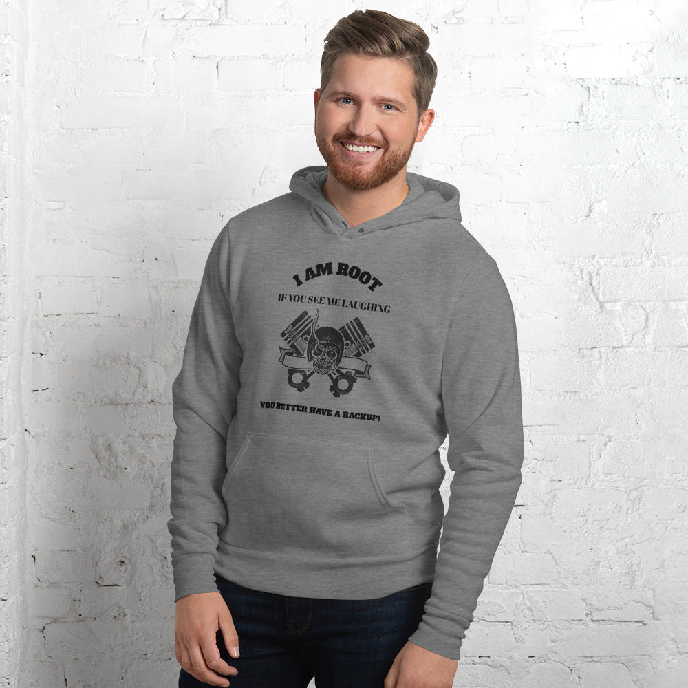 I Am Root If You See Me Laughing You Better Have A Backup - Unisex hoodie (black text)