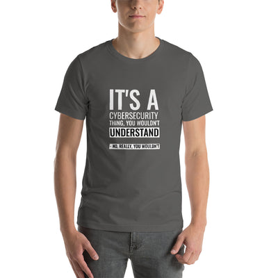 It's a Cybersecurity thing -  Short-Sleeve Unisex T-Shirt