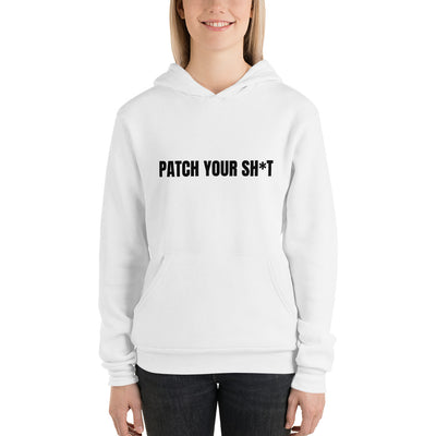 PATCH YOUR SH*T - Unisex hoodie (black text)