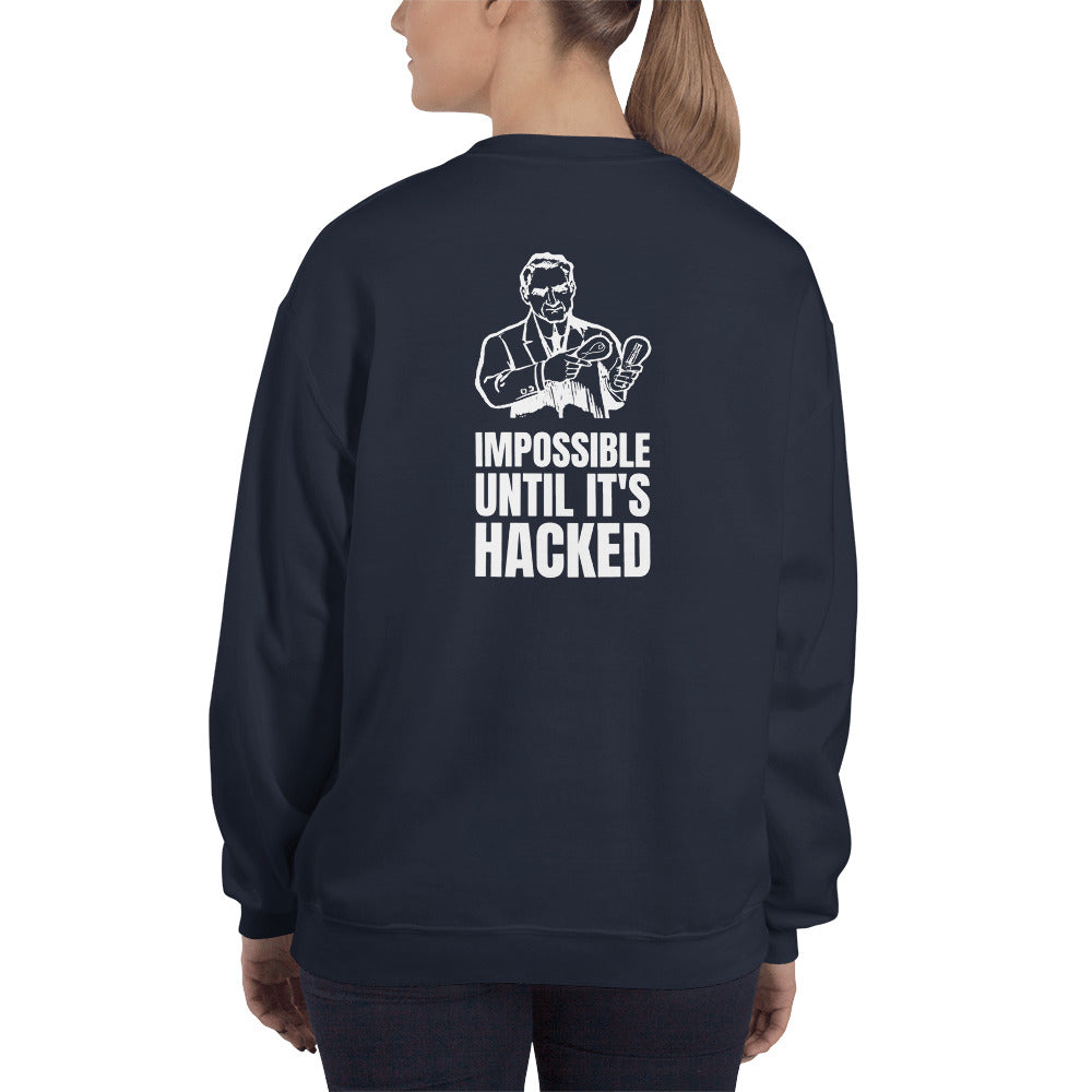 Impossible until it's hacked - Unisex Sweatshirt