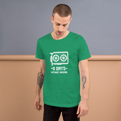 0 Days without hacking - Short-Sleeve Unisex T-Shirt