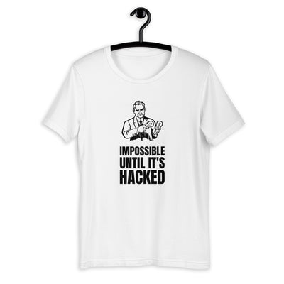 Impossible until it's hacked - Short-Sleeve Unisex T-Shirt