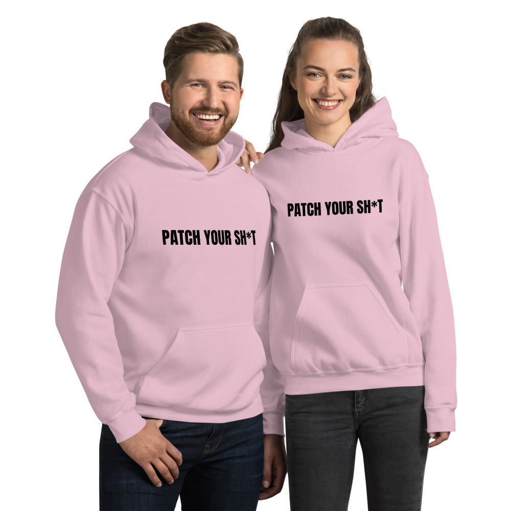 PATCH YOUR SH*T - Unisex Hoodie (black text)