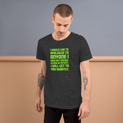 I would like to apologize to anyone I have not hacked - Short-Sleeve Unisex T-Shirt