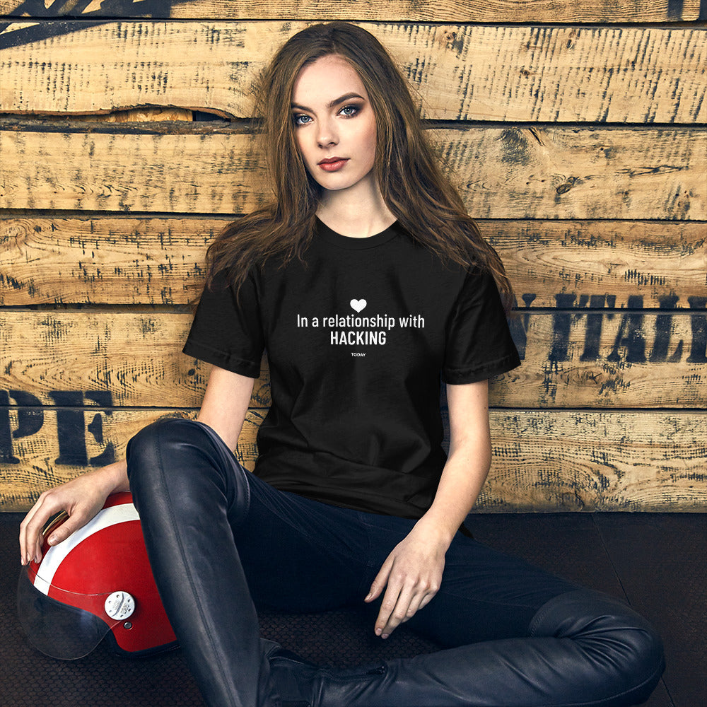 In a relationship with hacking today - Short-Sleeve Unisex T-Shirt